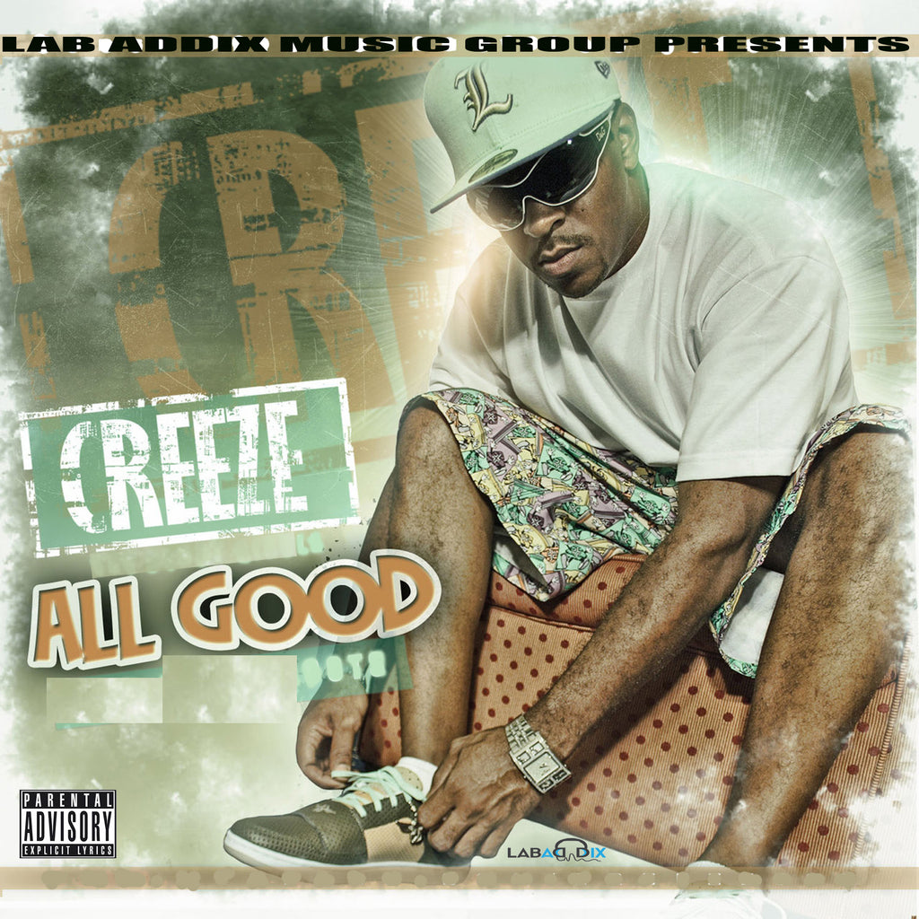 CREEZE "ALL GOOD" ALBUM"