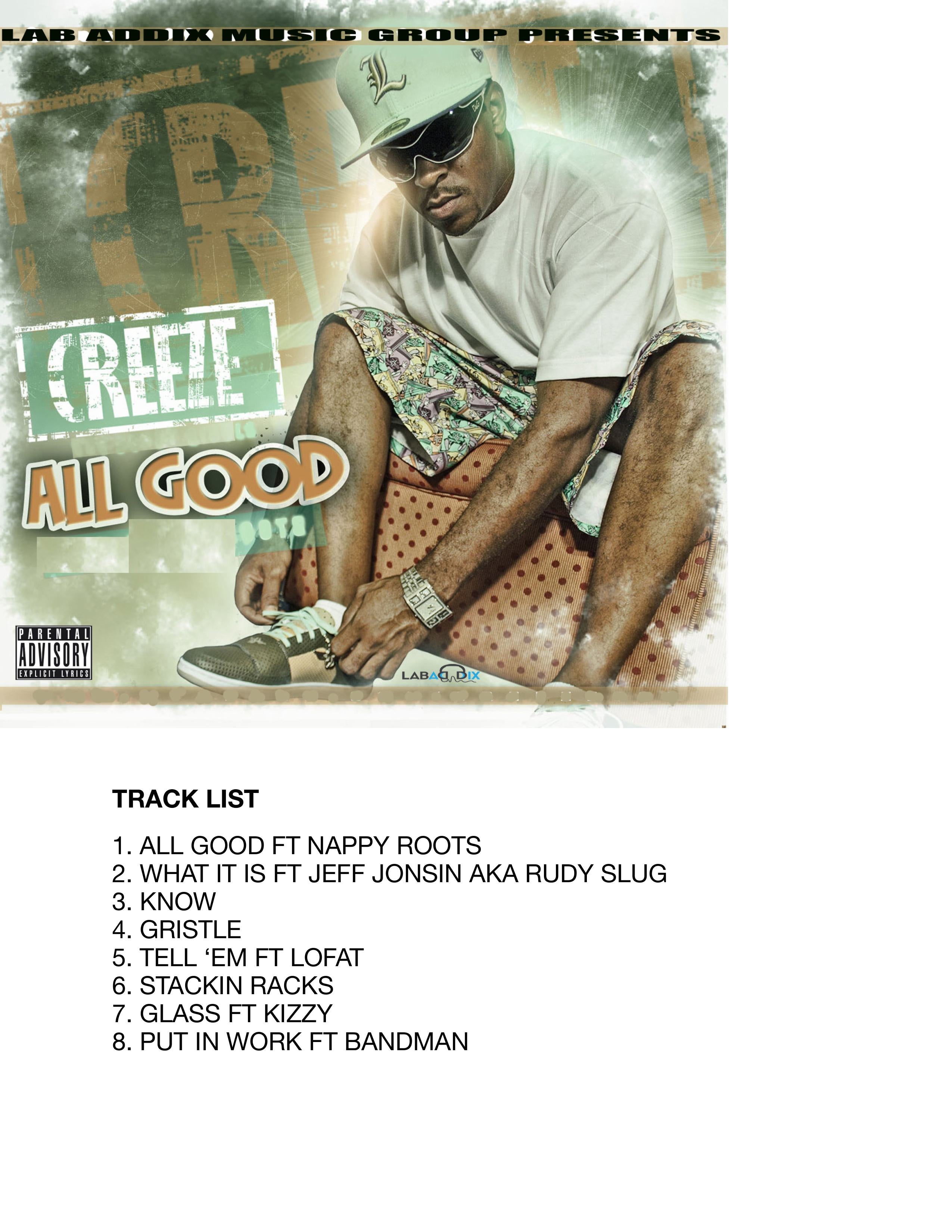 CREEZE "ALL GOOD" ALBUM"
