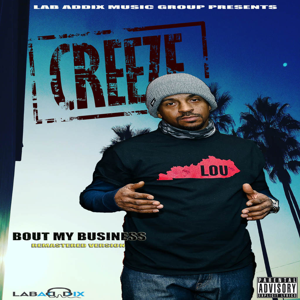 CREEZE "BOUT MY BUSINESS" ALBUM
