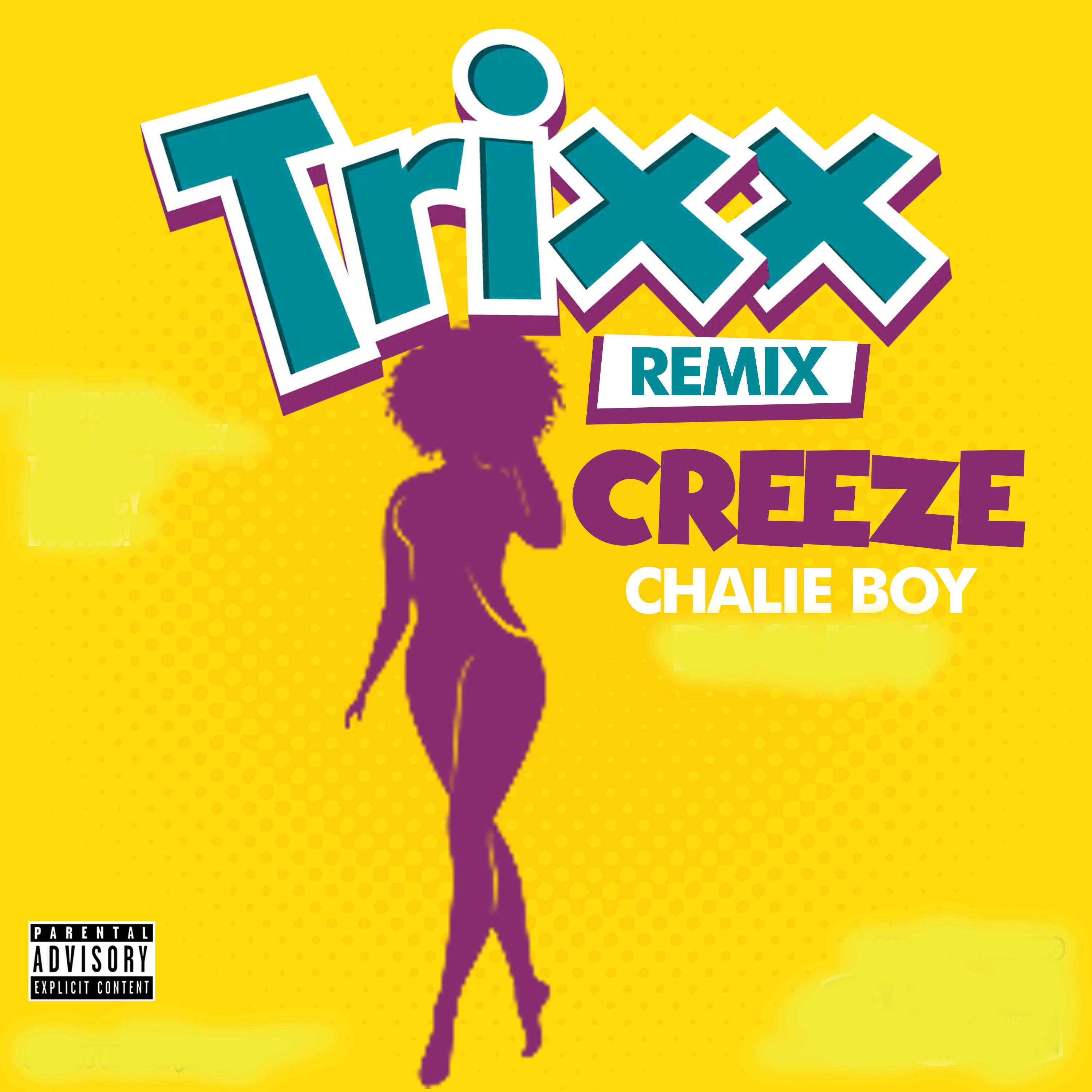 CREEZE "TRIXX" Ft CHALIE BOY
